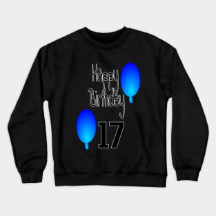 happy birthday 17 Crewneck Sweatshirt